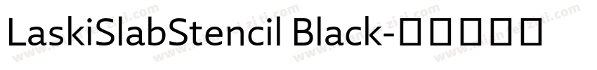 LaskiSlabStencil Black字体转换